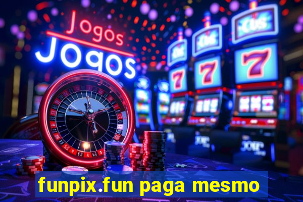 funpix.fun paga mesmo